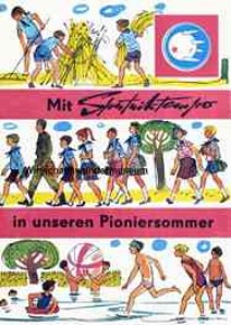 Mit Sputniktempo in unseren Pioniersommer Mit Sputniktempo in unseren Pioniersommer